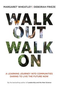 Walk Out Walk On - A Learning Journey into Communities Daring to Live the Future Now