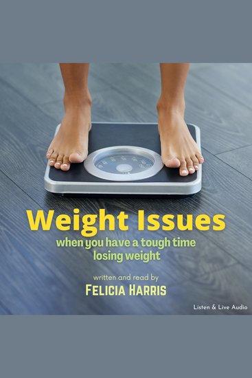 Weight Issues - when you have a tough time losing weight - cover