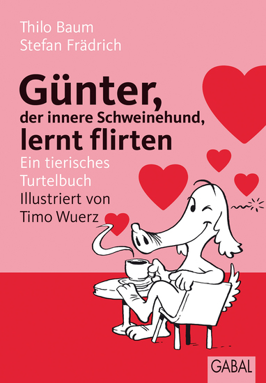 Günter der innere Schweinehund lernt flirten - Ein tierisches Turtelbuch - cover