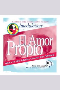 El Amor Propio - Ama a Tu Nino InteriorConectar Con Sabiduria