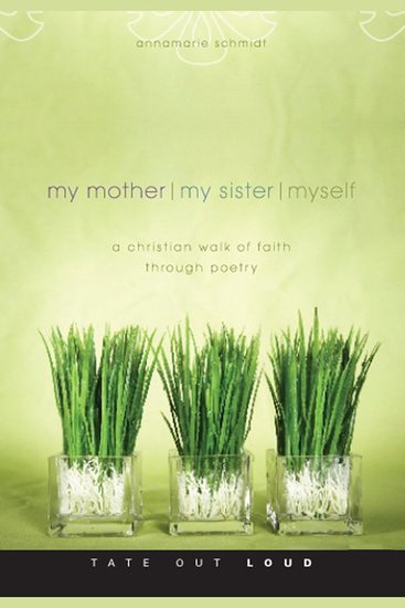 My Mother My Sister Myself - A Christian Walk of Faith Through Poetry - cover