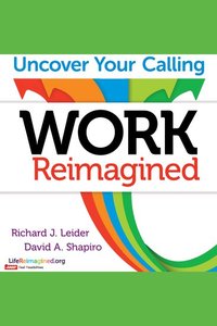 Work Reimagined - Uncover Your Calling