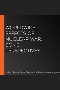 Worldwide Effects of Nuclear War: Some Perspectives
