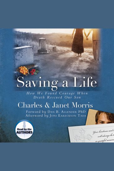 Saving A Life - How We Found Courage When Death Rescued Our Son - cover