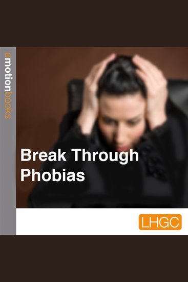 Break Through Phobias - E Motion Books - cover