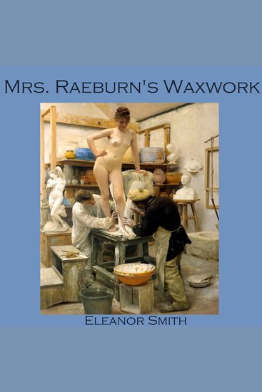 Mrs Raeburn's Waxwork - cover