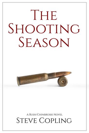 The Shooting Season - The Rush Chinbroski Series #2 - cover