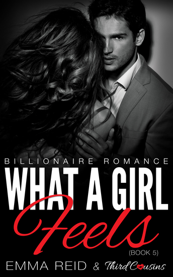 What A Girl Feels - (Billionaire Romance) (Book 5) - cover