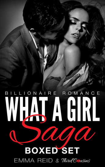 What A Girl Saga - (Billionaire Romance) Boxed Set - cover