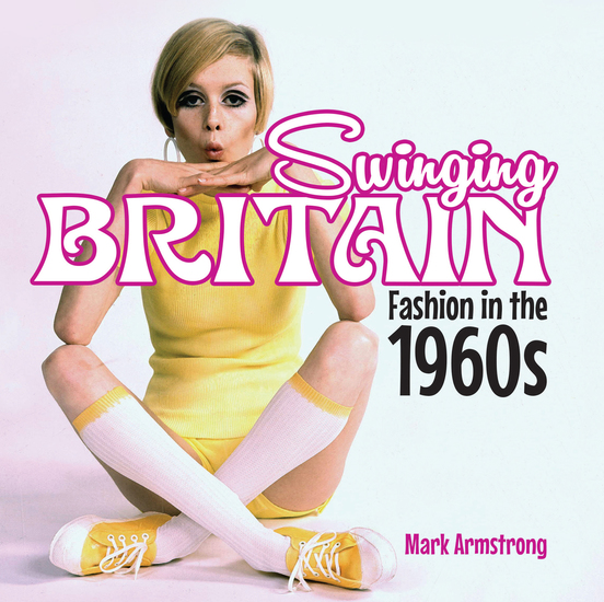 Swinging Britain - Fashion in the 1960s - cover