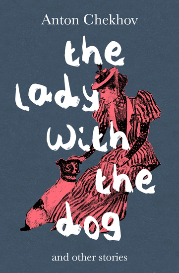 The Lady with the Dog - And Other Stories - cover