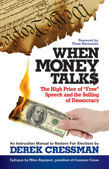 When Money Talks - The High Price of "Free" Speech and the Selling of Democracy - cover