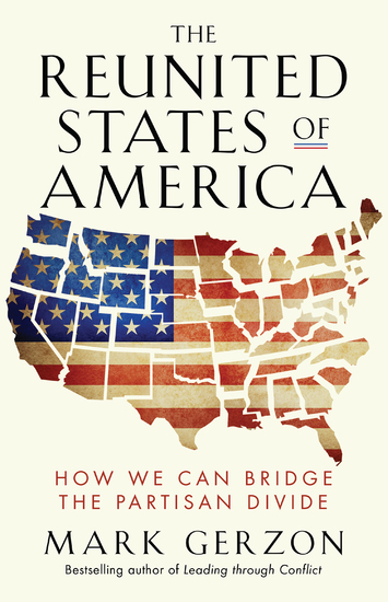 The Reunited States of America - How We Can Bridge the Partisan Divide - cover