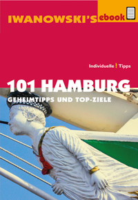 101 Hamburg - Reiseführer von Iwanowski - Geheimtipps und Top-Ziele