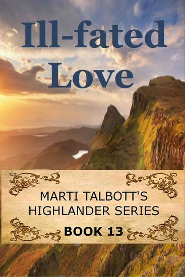 Ill-Fated Love - Marti Talbott's Highlander Series #13 - cover