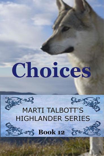 Choices - Marti Talbott's Highlander Series #12 - cover