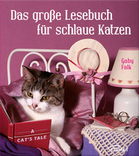 Das große Lesebuch für schlaue Katzen - Die schönsten Katzengeschichten Katzenmärchen und Katzenverse