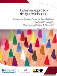 Inclusión equidad y desigualdad social Foro Paipa 2012