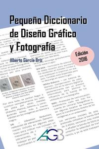 Pequeño Diccionario de Diseño Gráfico y Fotografía