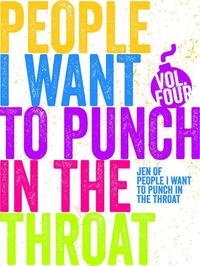 Just a Few People I Want to Punch in the Throat (Vol #4) - Just a Few People I Want to Punch in the Throat #4