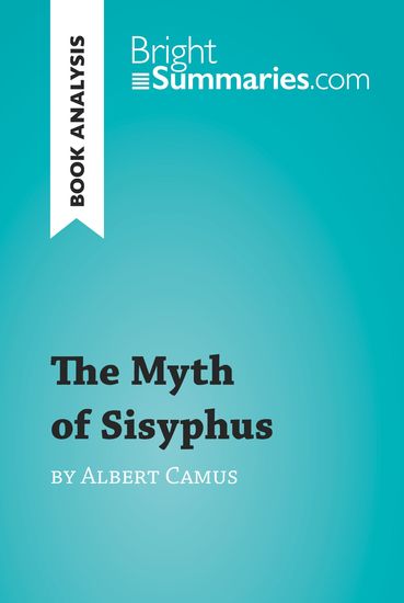 an analysis of the myth of sisyphus by albert camus an analysis of the myth of sisyphus by albert camus