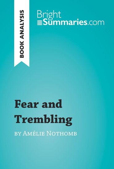 Fear And Trembling By Am lie Nothomb Book Analysis Detailed Summary fear-and-trembling-by-am-lie-nothomb-book-analysis-detailed-summary