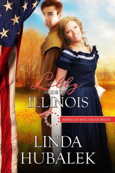 Lilly: Bride of Illinois - American Mail-Order Brides #21 - cover