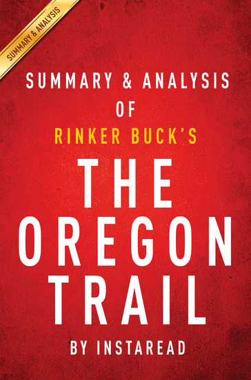 The Oregon Trail: by Rinker Buck | Summary & Analysis - The New American Journey - cover