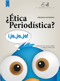 ¿Ética Periodística? Ja Ja Ja