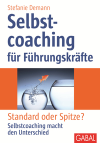 Selbstcoaching für Führungskräfte - Standard oder Spitze? Selbstcoaching macht den Unterschied