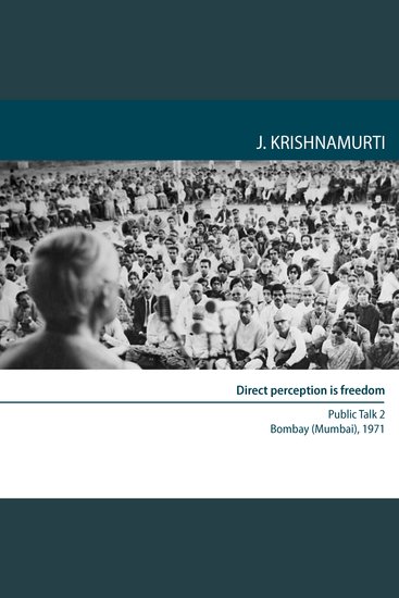 Direct Perception is Freedom - Bombay (Mumbai) 1971 - Public Talk 2 - cover