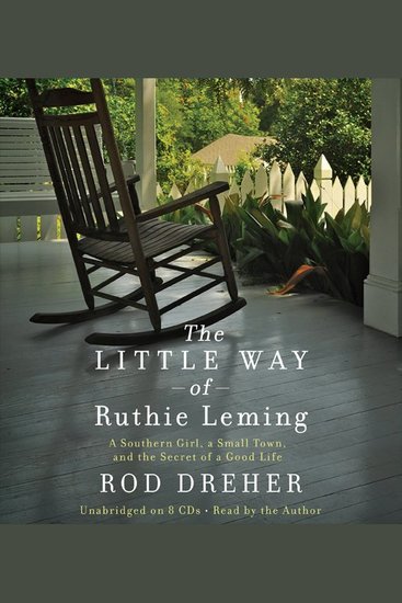 The Little Way of Ruthie Leming - A Southern Girl a Small Town and the Secret of a Good Life - cover