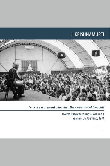 Thought is Not the Instrument of Change - Saanen 1974 - Public Discussion 1 - cover