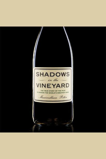 Shadows in the Vineyard - The True Story of a Plot to Poison the World's Greatest Wine - cover