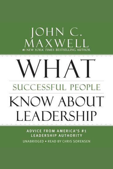 What Successful People Know about Leadership - Advice from America's #1 Leadership Authority - cover