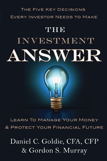 The Investment Answer - Learn to Manage Your Money & Protect Your Financial Future (tentative) - cover