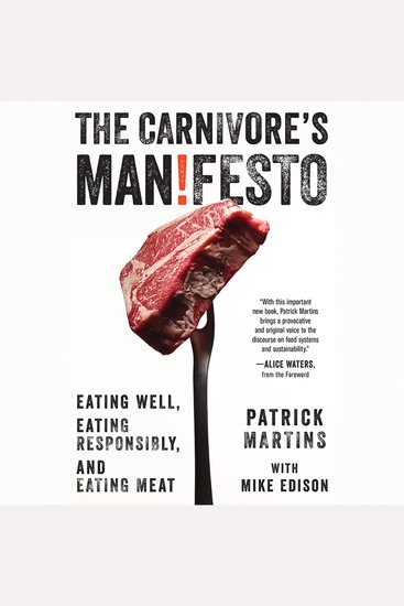 The Carnivore's Manifesto - Eating Well Eating Responsibly and Eating Meat - cover