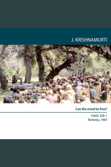 Can the Mind Be Free? - Berkeley 1969 - Public Talk 1 - cover