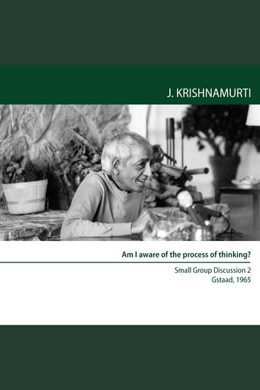 Am I Aware of the Process of Thinking? - Gstaad 1965 - Small Group Discussion 2 - cover