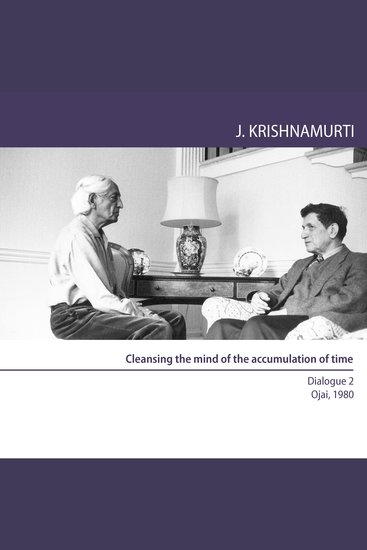 Cleansing the Mind of the Accumulation of Time - Ojai 1980 - Dialogue 2 - cover