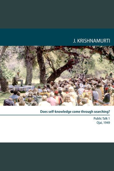 Does Self-Knowledge Come Through Searching? - Ojai 1949 - Public Talk 1 - cover
