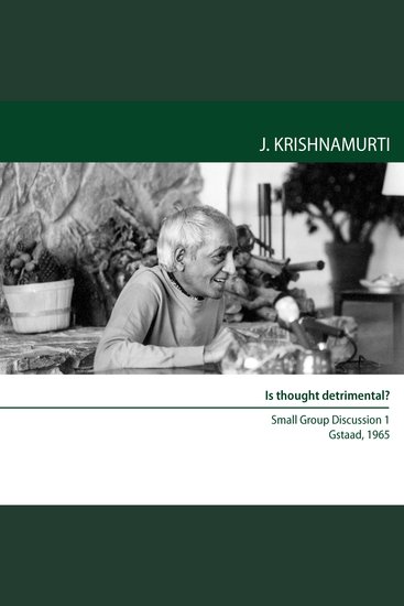 Is Thought Detrimental? - Gstaad 1965 - Small Group Discussion 1 - cover