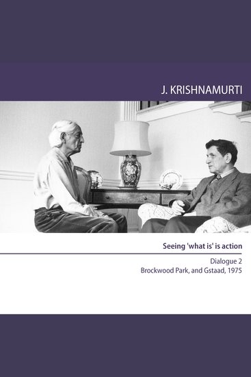 Seeing 'What Is' is Action - Brockwood Park and Gstaad 1975 - Dialogue 2 - cover