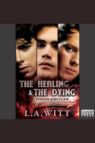 The Healing and the Dying - Tooth & Claw Series Book 2 - cover