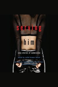 Serving Him - Sexy Stories of Submission