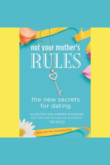 Not Your Mother's Rules - The New Secrets for Dating - cover