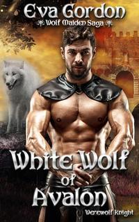 White Wolf of Avalon Werewolf Knight - Wolf Maiden Saga #3