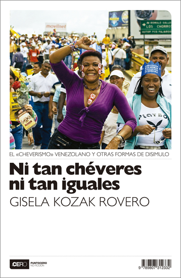 Ni tan chéveres ni tan iguales - El "cheverismo" venezolano y otras formas de disimulo - cover