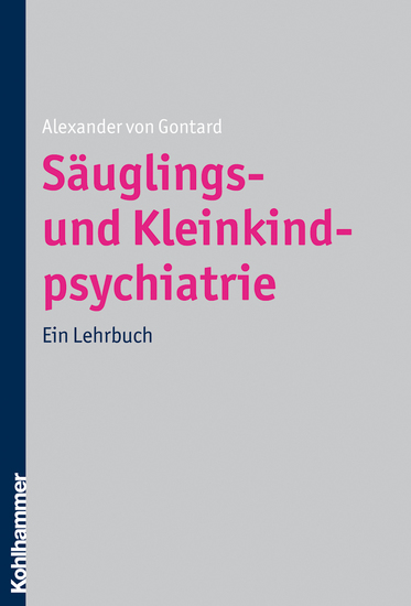 Säuglings- und Kleinkindpsychiatrie - Ein Lehrbuch - cover