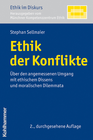 Ethik der Konflikte - Über den angemessenen Umgang mit ethischem Dissens und moralischen Dilemmata - cover